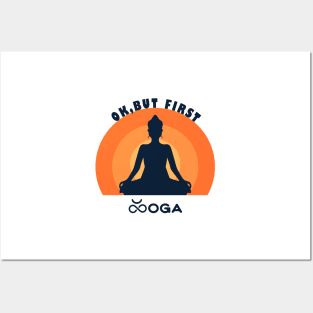Ok But First Yoga  meditation spirit Posters and Art